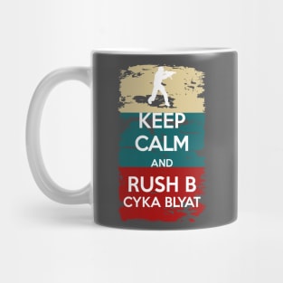 KEEP CALM and Rush B cyka blyat Mug